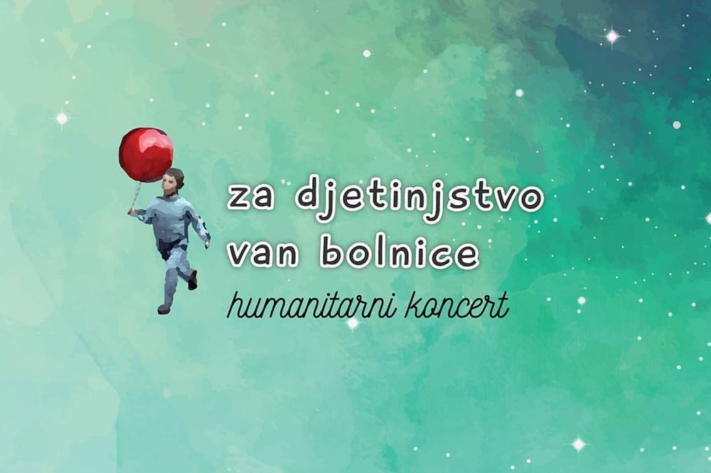 "ZA DJETINJSTVO VAN BOLNICE" Sudjelujte u humanitarnom koncertu za uređenje Klinike za dječje bolesti KBC-a Split