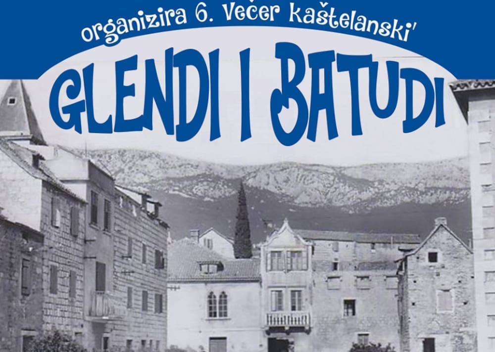 KAŠTELANSKO KULTURNO LJETO U srijedu "Večer kaštelanski' glendi i batudi"