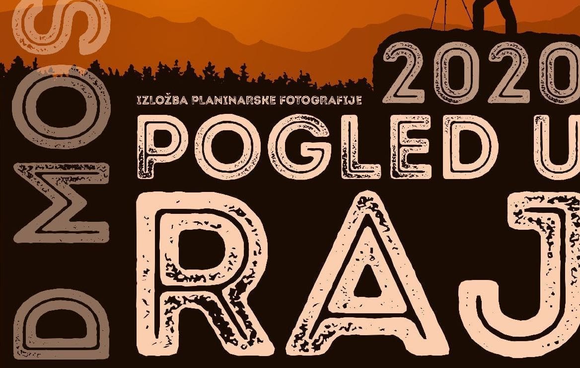 TRADICIONALNA IZLOŽBA PLANINARSKIH FOTOGRAFIJA Prijavite se na natječaj “Pogled u raj”