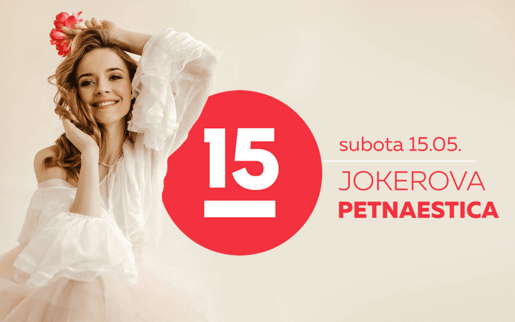 Jokerova Petnaestica, subota, 15.5. – vrijeme za normalno!