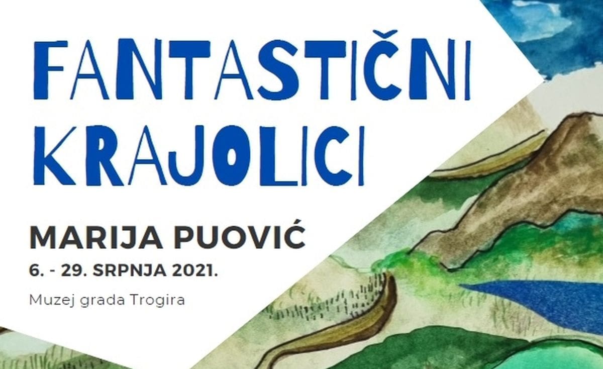 “Fantastični krajolici” – izložba Marije Puović otvara se 6. srpnja