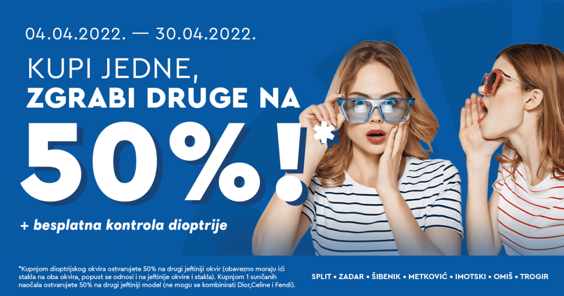 VELIKA AKCIJA U SPLITSKOJ OPTICI Kupi jedne, zgrabi druge na 50%!
