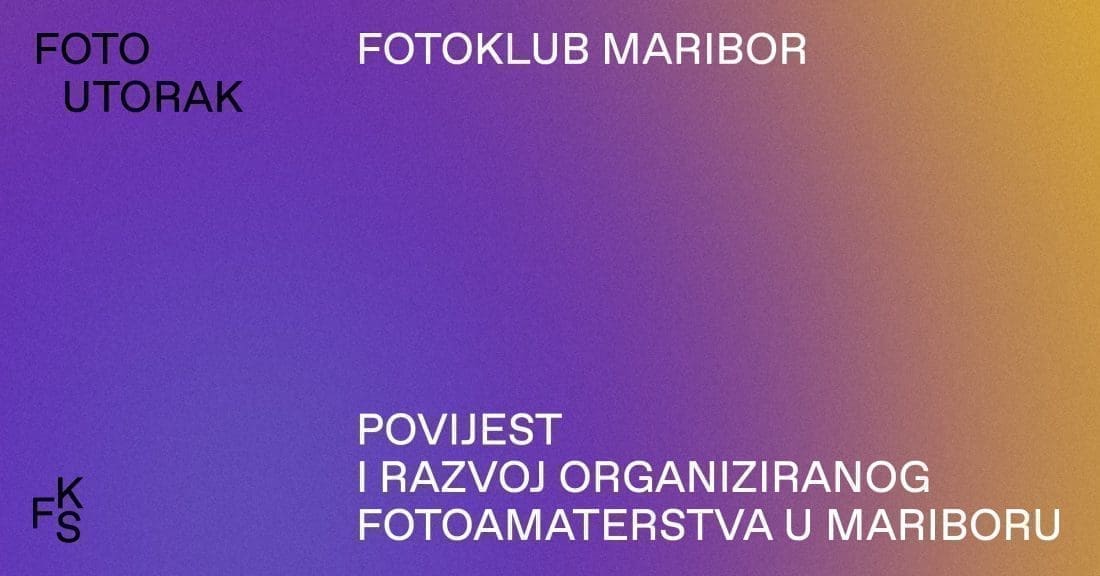 U petom izdanju Foto utorka gostuje Fotoklub Maribor, evo tko će održati predavanje