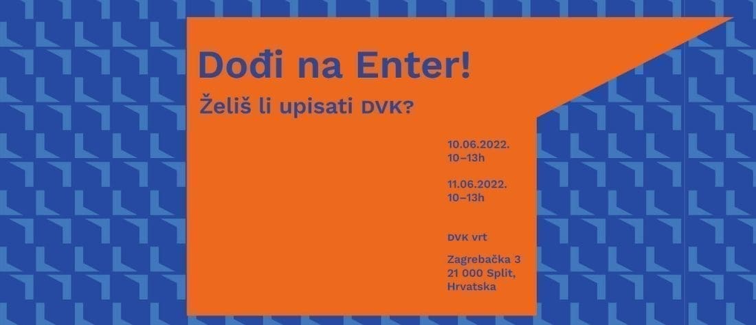 ZANIMLJIV DOGAĐAJ U SPLITU Udruga DVK vas poziva: "Sudjelovanje je besplatno, dođi na Enter!"