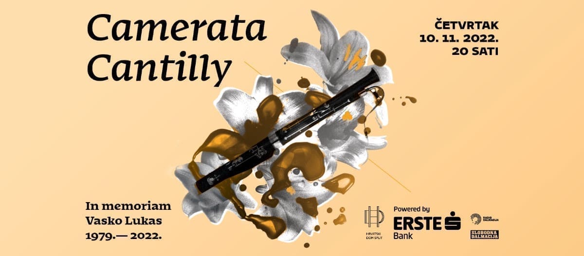 'CAMERATA CANTILLY' U HRVATSKOM DOMU Koncert se izvodi u znak sjećanja na prijatelja i kolegu, splitskog fagotista Vaska Lukasa