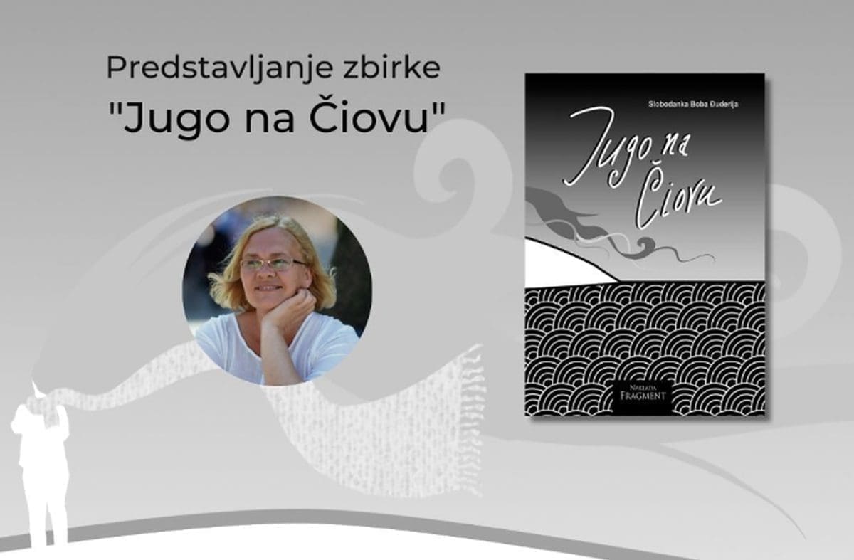 "JUGO NA ČIOVU" Najava promocije zbirke poezije Slobodanke Bobe Đuderije