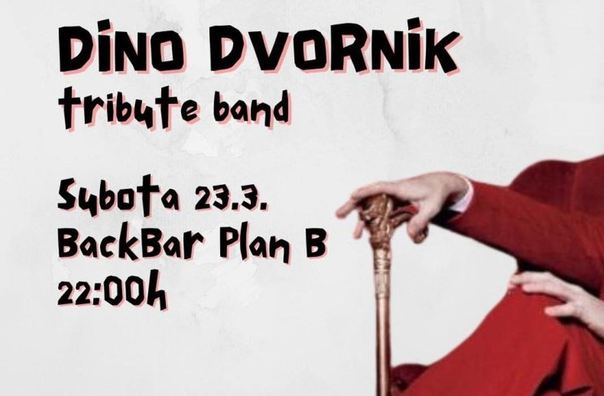 OFICIJELNI TRIBUTE DINU DVORNIKU Uživajte u legendarnim pjesmama u Back Baru Plan B