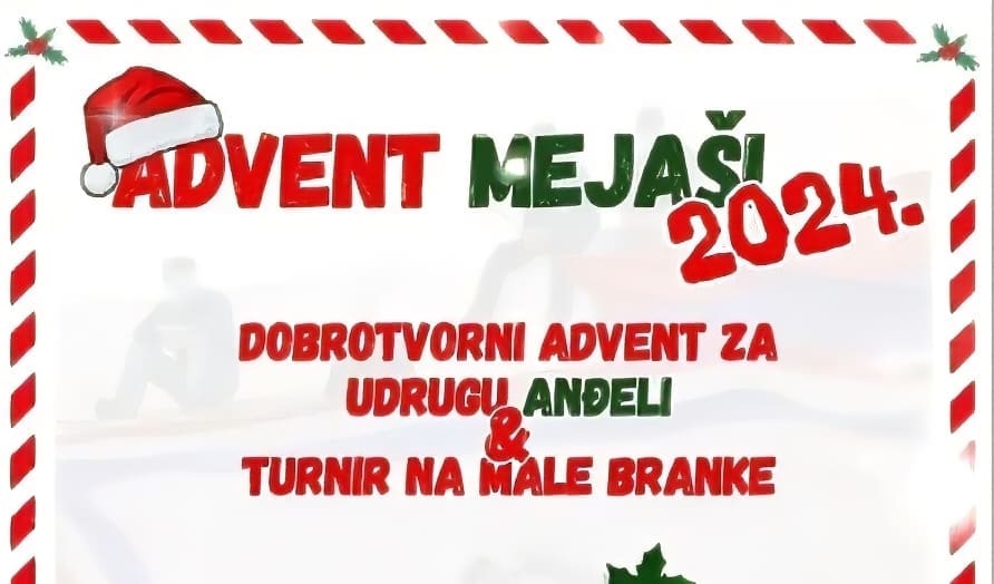 Advent na Mejašima 2024: Dobrotvorni advent za udrugu Anđeli i turnir na male branke