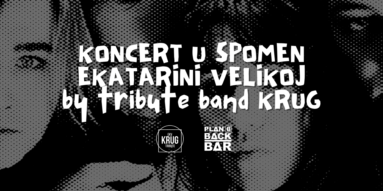 BACK BAR PLAN B: Koncert u spomen Ekaterini Velikoj by Krug