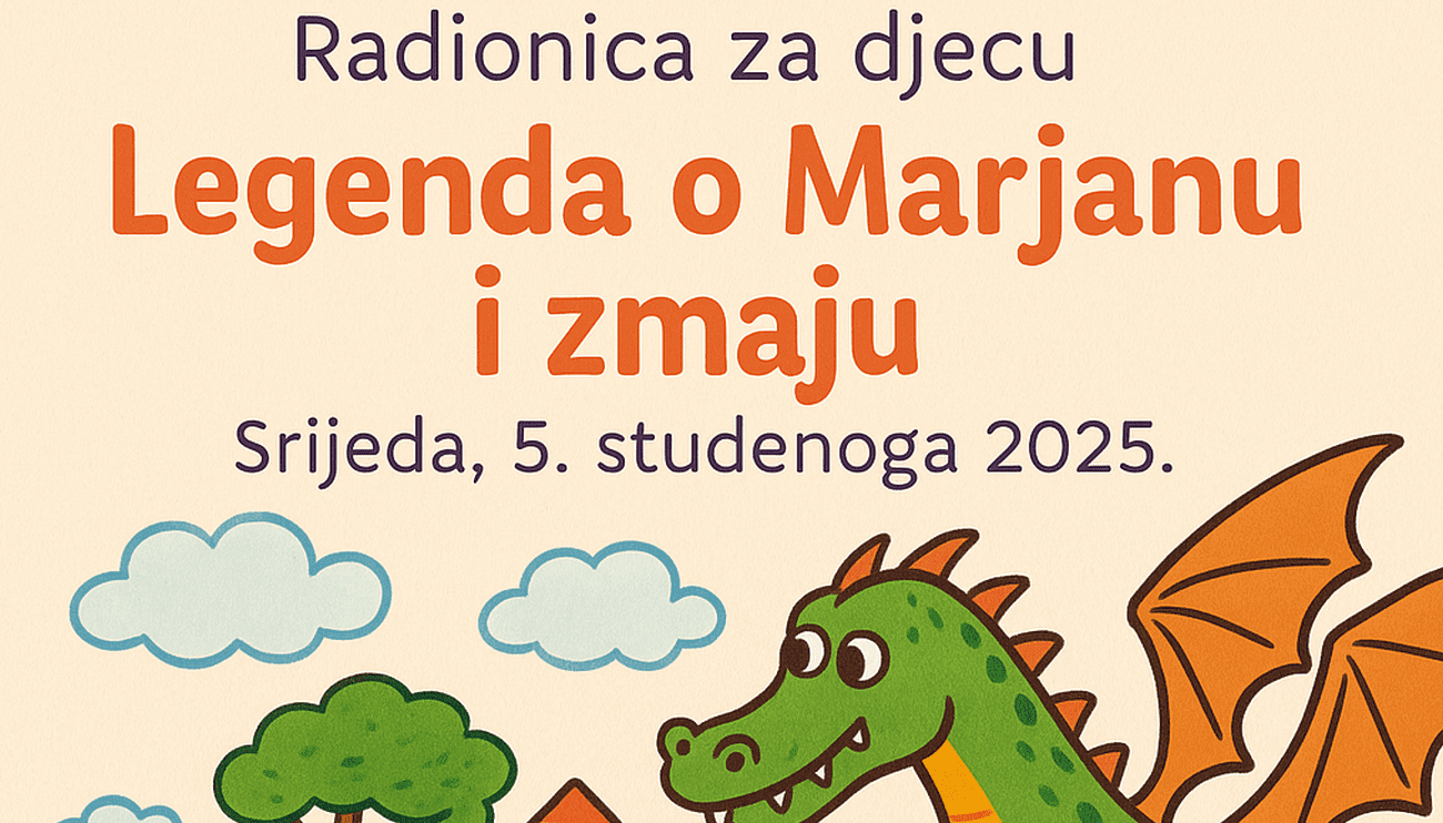 Zabava za najmlađe: Ne propustite radionicu "Legenda o Marjanu i zmaju"