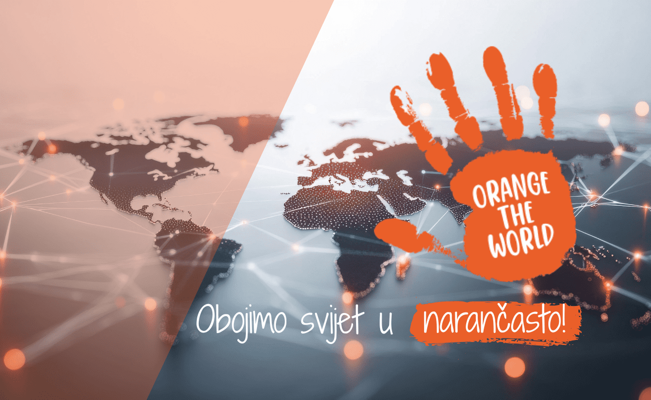 Orange the world. Recimo zajedno: STOP nasilju nad ženama i djevojčicama!