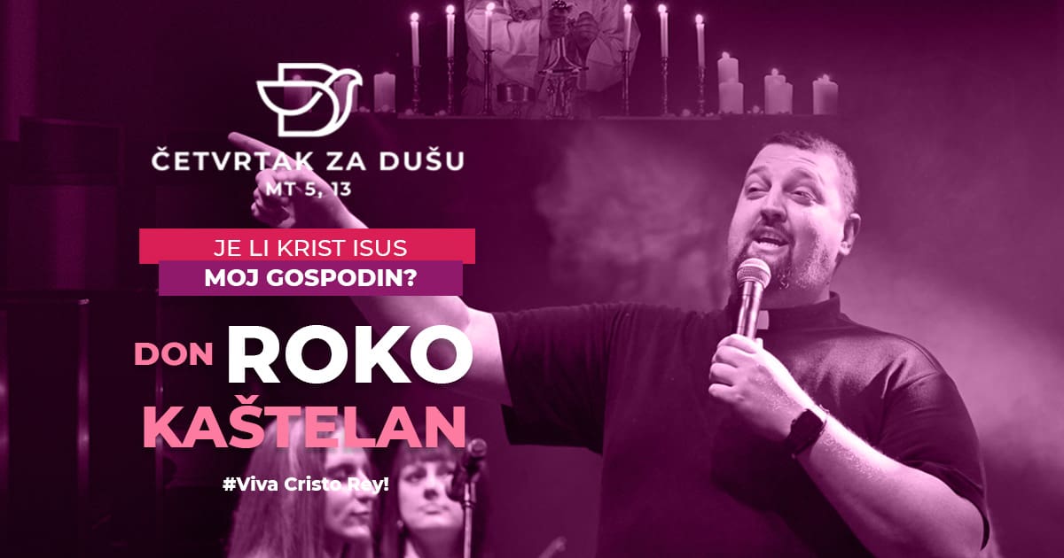 Don Roko Kaštelan: Je li Isus Krist moj Gospodin?