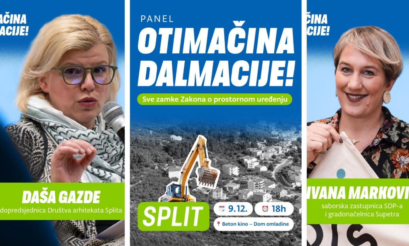 Danas u Splitu panel "Otimačina Dalmacije!": Struka i političari upozoravaju na dramatične posljedice novog Zakona o prostornom uređenju