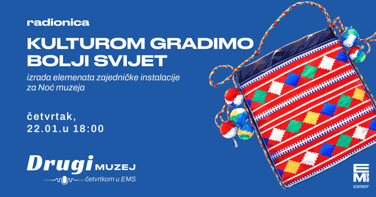 Drugi muzej u Etnografskom – radionica „Kulturom gradimo bolji svijet“