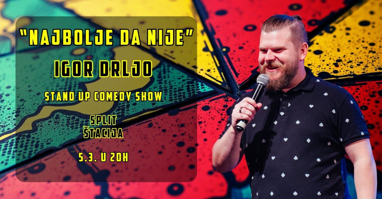 Mali rastom, ogroman humorom - Igor Drljo donosi večer smijeha u Štaciju!