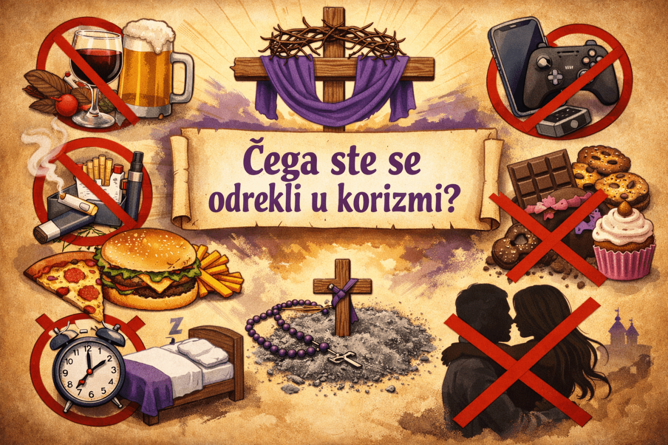 I dok se neki odriču Hajduka, cigareta, pića ili seksa, što ćete vi 'odbaciti' ove korizme?