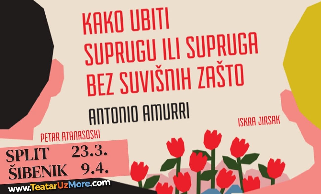 PLANETARNO POPULARNA KOMEDIJA STIŽE U SPLIT “Kako ubiti suprugu ili supruga bez suvišnih zašto” 23.3. na Teatru uz more
